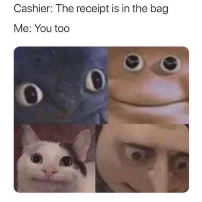 Funny meme with confused faces and text about cashier receipt saying You too