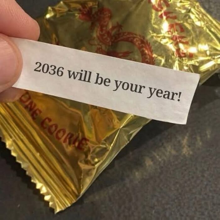 Humorous fortune cookie message saying 2036 will be your year