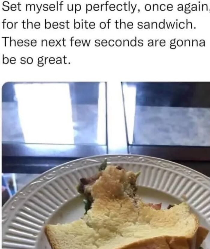 Funny meme about setting up for the best bite of a sandwich