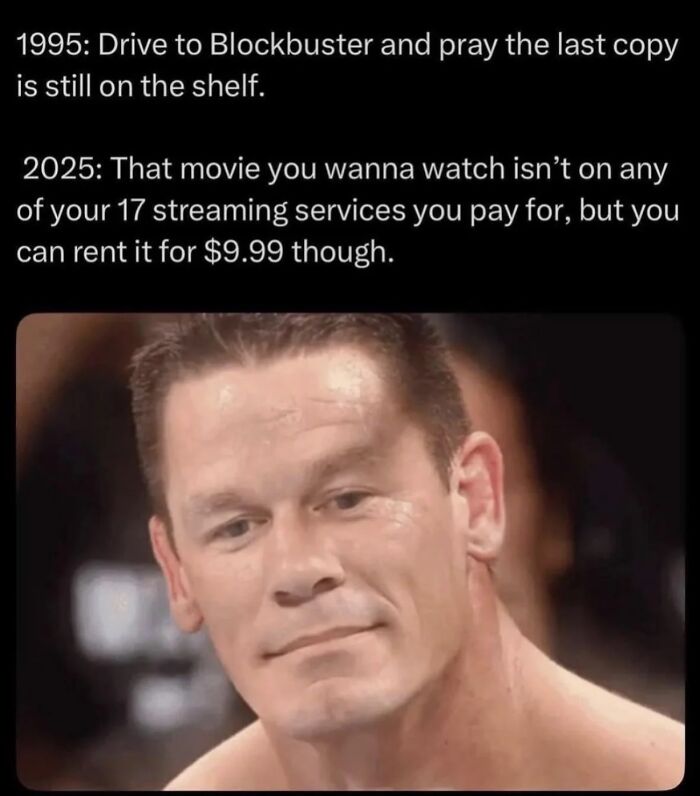 Meme comparing 1995 video rentals to 2025 streaming movie rental prices with John Cena face