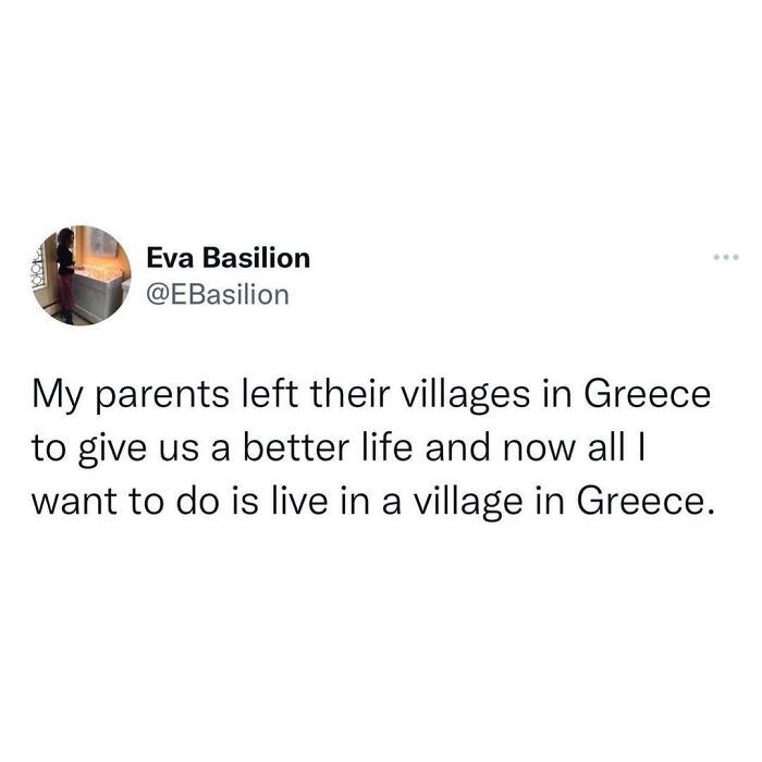 Tweet about parents leaving Greek villages for a better life but wanting to live there