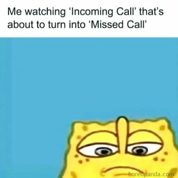 SpongeBob watching incoming call turning to missed call in funny memes