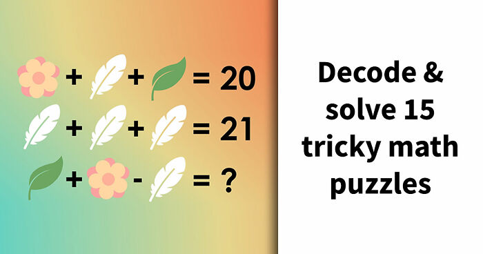 “Can You Solve Them All?”: 15 Math Puzzles That Are Trickier Than They First Seem