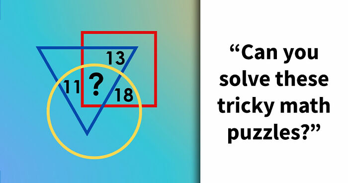“Can You Solve Them All?”: 15 Math Puzzles That Are Trickier Than They First Seem