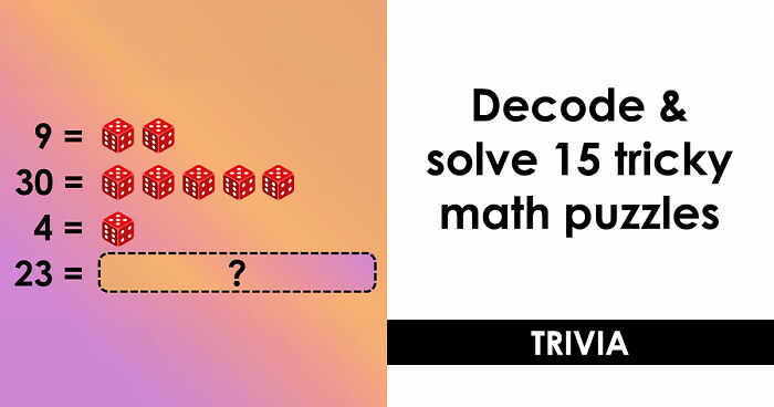 “Can You Solve Them All?”: 15 Math Puzzles That Are Trickier Than They First Seem