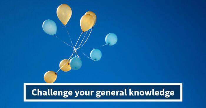 Only A Well-Rounded Person Will Know All 21 Answers In This General Knowledge Quiz