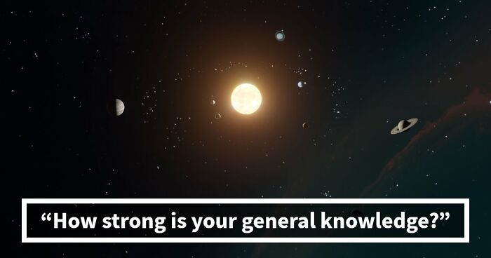 Only A Well-Rounded Person Will Know All 21 Answers In This General Knowledge Quiz