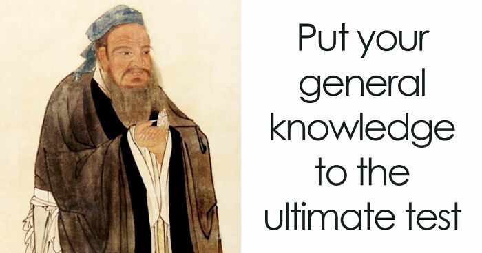 Only A Well-Rounded Person Will Know All 21 Answers In This General Knowledge Quiz