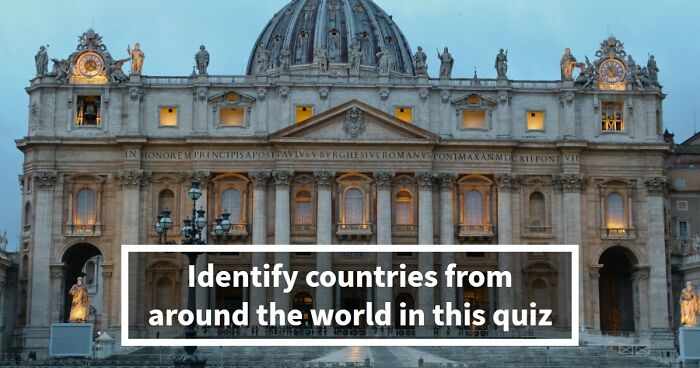 “Are You A Human Atlas?”: Test Your World Knowledge With These 20 Country Questions