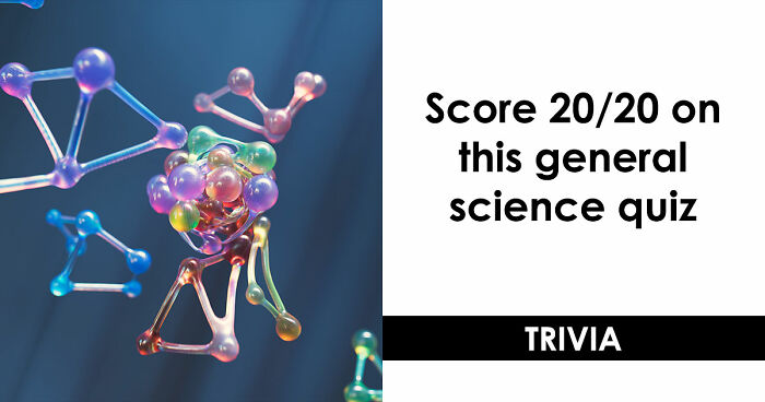 “Are You A Lab Rat?”: Challenge Your Mind With These 20 Science Questions