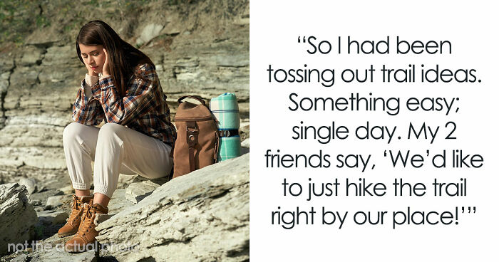 Woman Rearranges Childcare For Long-Awaited Hike, Finds Out The Trip Was Nothing Like Advertised