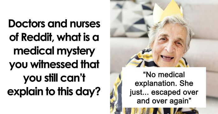 Nurses Still Have No Explanation To These 40 Things That Happened With Their Patients
