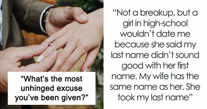 36 Breakup Reasons So Unhinged, Folks Just Had To Share Them With The World