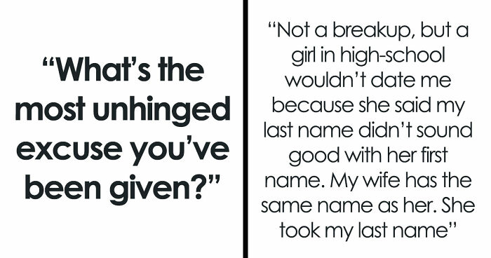 36 Breakup Reasons So Unhinged, Folks Just Had To Share Them With The World