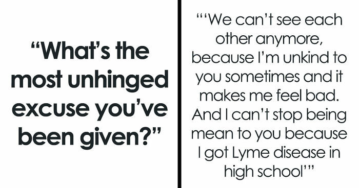 36 Breakup Reasons So Unhinged, Folks Just Had To Share Them With The World