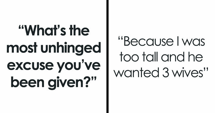 36 Breakup Reasons So Unhinged, Folks Just Had To Share Them With The World