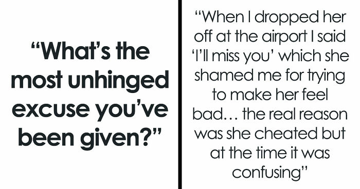 36 Breakup Reasons So Unhinged, Folks Just Had To Share Them With The World