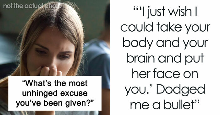 36 Breakup Reasons So Unhinged, Folks Just Had To Share Them With The World