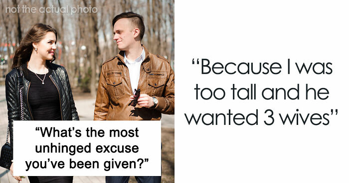 36 Breakup Reasons So Unhinged, Folks Just Had To Share Them With The World