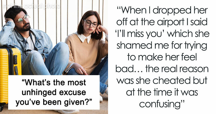 36 Breakup Reasons So Unhinged, Folks Just Had To Share Them With The World