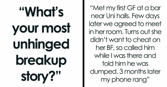 38 Breakup Stories That Took Such Wild Turns, People Still Can’t Forget Them