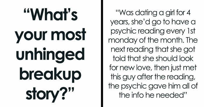 38 Breakup Stories That Took Such Wild Turns, People Still Can’t Forget Them