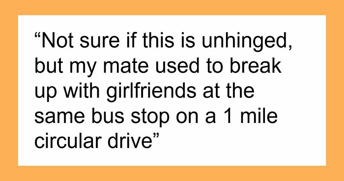 38 Relationships That Derailed Awfully And Turned Into Wild Breakup Stories