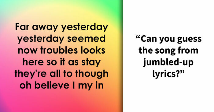 These Songs Will Put Your Brain In A Twist – Guess 15 Scrambled-Up Verses And Choruses
