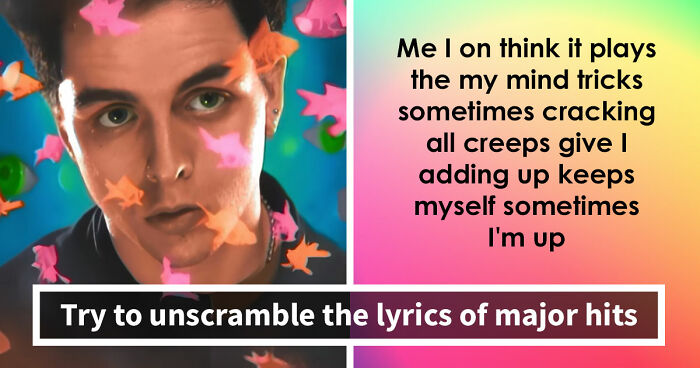 These Songs Will Put Your Brain In A Twist – Guess 15 Scrambled-Up Verses And Choruses