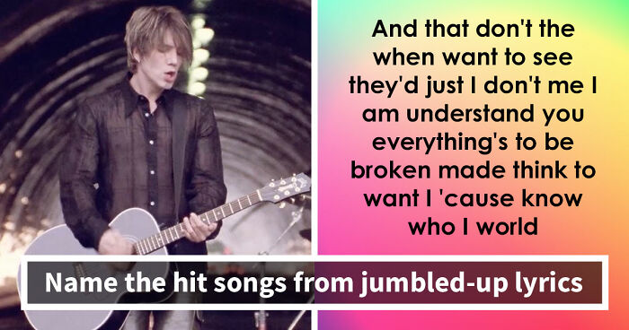 These Songs Will Put Your Brain In A Twist – Guess 15 Scrambled-Up Verses And Choruses