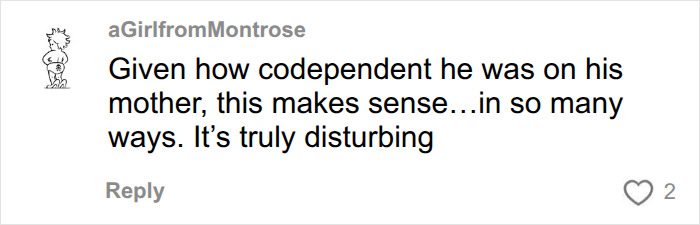 Comment on Bryan Kohberger's codependency with his mother being disturbing