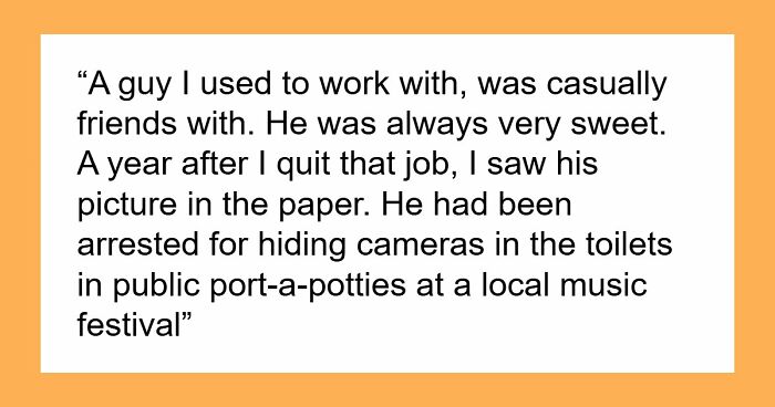 33 Folks Who Believed Their Friends Were Just “Nice Peeps,” Until Some Discovery Proved The Opposite