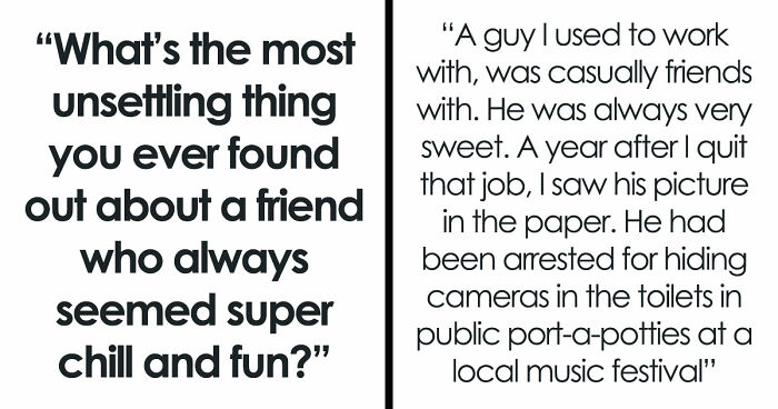 33 Folks Who Believed Their Friends Were Just “Nice Peeps,” Until Some Discovery Proved The Opposite