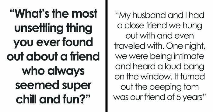 33 Folks Who Believed Their Friends Were Just “Nice Peeps,” Until Some Discovery Proved The Opposite