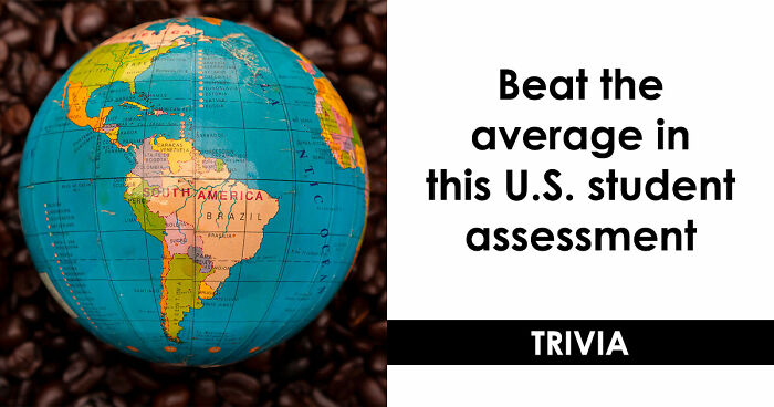From Math To Science: 18 Questions To See If You Can Beat The Average U.S. Student