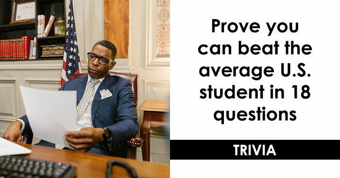 From Math To Science: 18 Questions To See If You Can Beat The Average U.S. Student