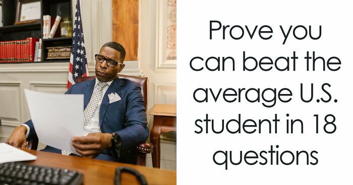 From Math To Science: 18 Questions To See If You Can Beat The Average U.S. Student