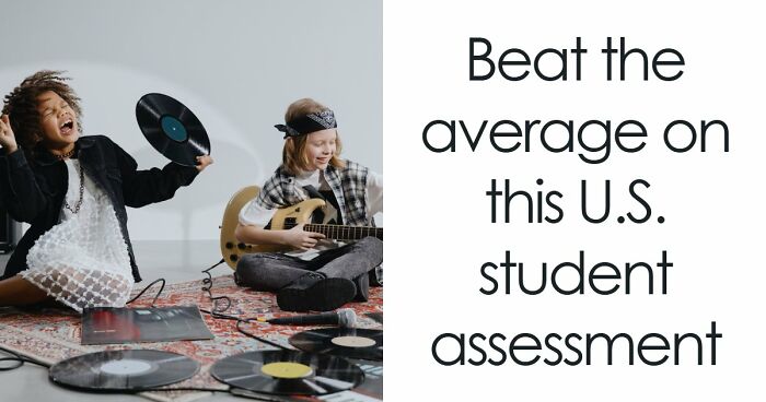 From Math To Science: 18 Questions To See If You Can Beat The Average U.S. Student