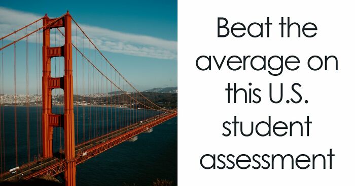 From Math To Science: 18 Questions To See If You Can Beat The Average U.S. Student