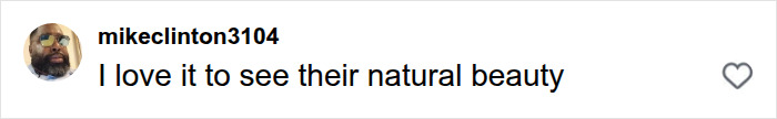 Social media comment from mikeclinton3104 saying I love it to see their natural beauty in a viral video.