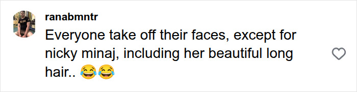 A comment about celebrities removing their masks, mentioning Nicki Minaj and her beautiful long hair, related to natural beauty debate.