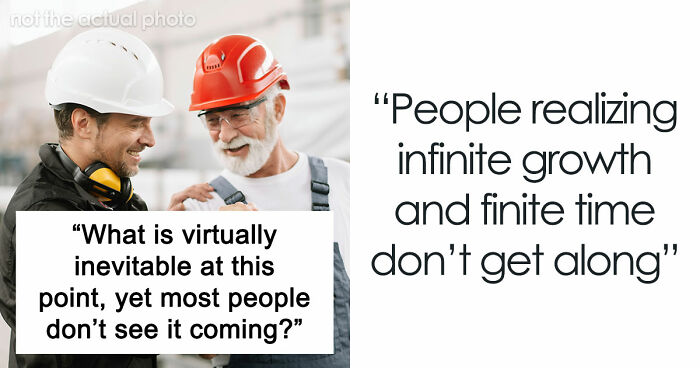 36 Things That Are Going To Happen, No Matter What, Yet People Are Blind to Them