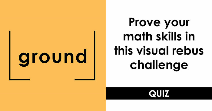 “What Is The Meaning Of ‘GR8’?”: Test Your Brain With These 15 Math Rebus Puzzles
