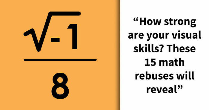 “What Is The Meaning Of ‘GR8’?”: Test Your Brain With These 15 Math Rebus Puzzles