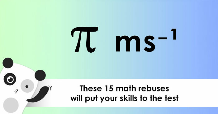 “What Is The Meaning Of ‘GR8’?”: Test Your Brain With These 15 Math Rebus Puzzles