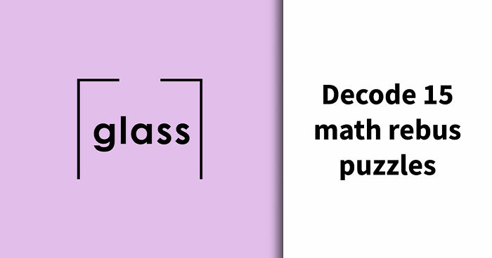 “What Is The Meaning Of ‘GR8’?”: Test Your Brain With These 15 Math Rebus Puzzles