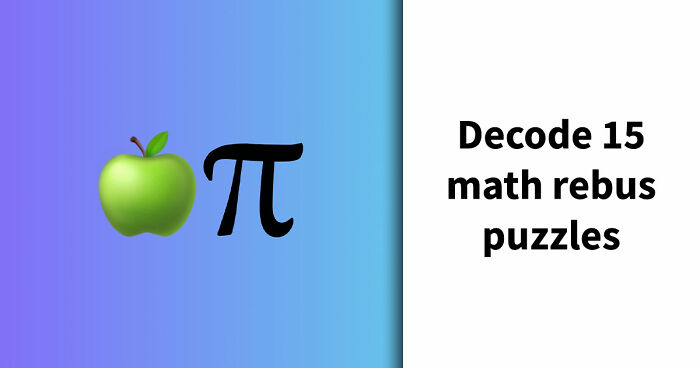 “What Is The Meaning Of ‘GR8’?”: Test Your Brain With These 15 Math Rebus Puzzles