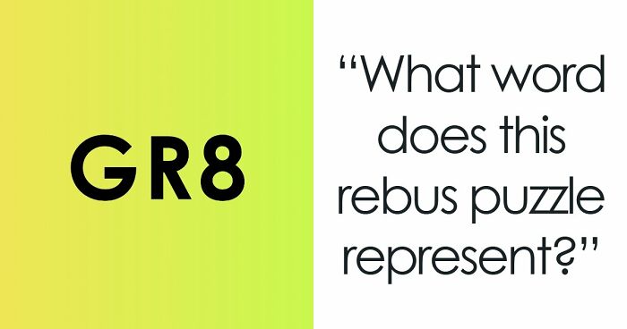 “What Is The Meaning Of ‘GR8’?”: Test Your Brain With These 15 Math Rebus Puzzles