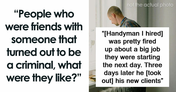 “Wouldn’t Hurt A Fly”: From Bundy And Dahmer To A Guy Who Lived Next Door, Here’s What 59 Killers Were Really Like