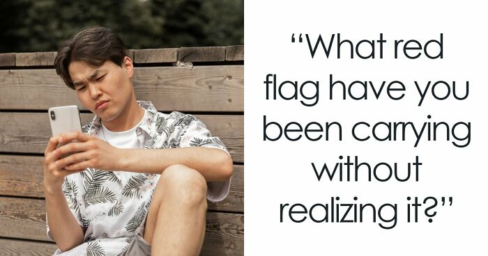 “I Don’t Have A Red Flag”: 27 Questions That Will Probably Prove You Wrong